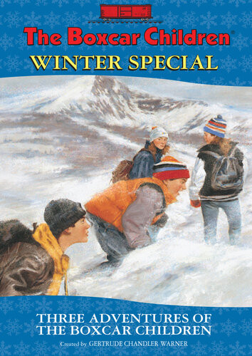 The Boxcar Children Winter Special Three Adventures Of The Boxcar Children Gertrude Chandler Warner