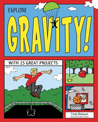 Explore Gravity With 25 Great Projects Cindy Blobaum