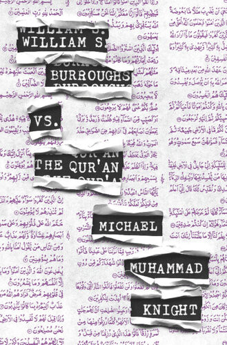 William S Burroughs Vs The Quran Michael Muhammad Knight