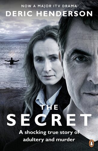 The Secret A Shocking True Story Of Adultery And Murder Deric Henderson