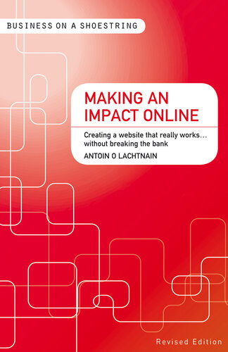 Making An Impact Online Creating A Website That Really Workswithout Breaking The Bank Antoin O Lachtnain