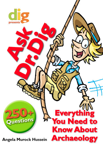 Ask Dr Dig Everything You Need To Know About Archaeology Angela Murock Hussein