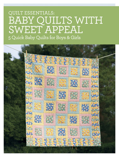 Quilt Essentials Baby Quilts With Sweet Appeal 5 Quick Baby Quilts For Boys Girls Darlene Zimmerman