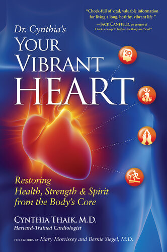 Your Vibrant Heart Restoring Health Strength And Spirit From The Bodys Core Cynthia Thaik