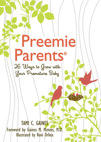 Preemie Parents 26 Ways To Grow With Your Premature Baby Tami C Gaines