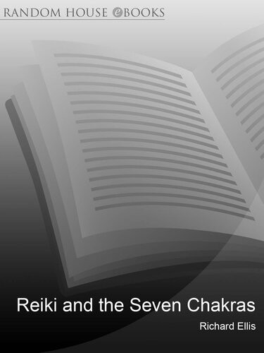Reiki And The Seven Chakras Your Essential Guide To The First Level Richard Ellis