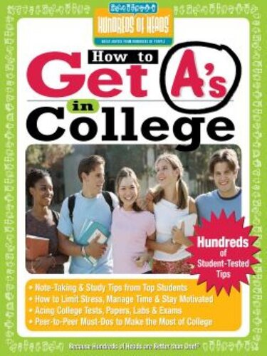 How To Get As In College Hundreds Of Studenttested Tips Hundreds Of Heads Books
