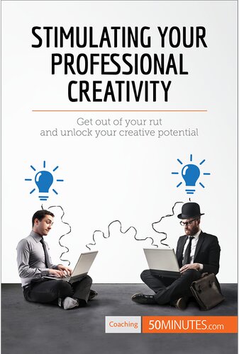 Stimulating Your Professional Creativity Get Out Of Your Rut And Unlock Your Creative Potential 50minutes