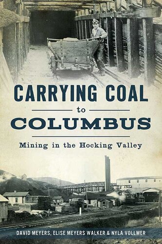Carrying Coal To Columbus Mining In The Hocking Valley David Meyers