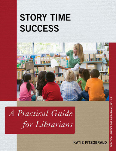 Story Time Success A Practical Guide For Librarians Katie Fitzgerald