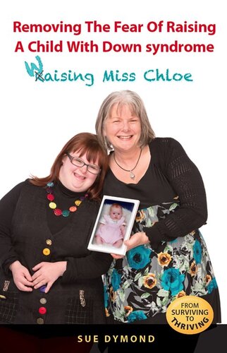 Removing The Fear Of Raising A Child With Down Syndrome Waising Miss Chloe Sue Dymond