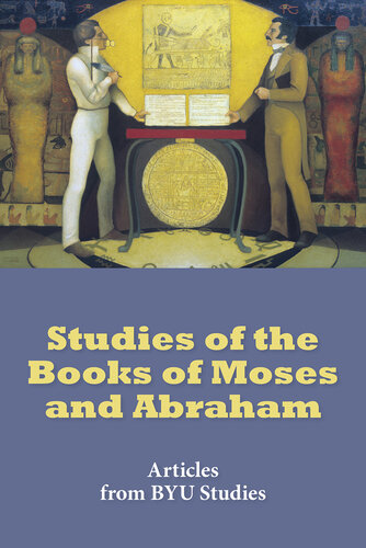 Studies Of The Books Of Moses And Abraham Articles From Byu Studies Byu Studies
