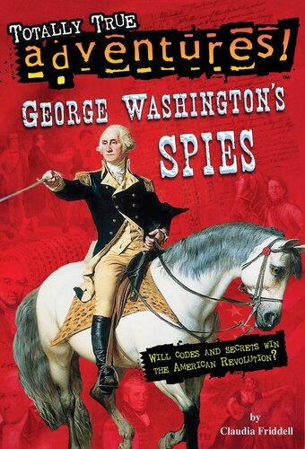 George Washingtons Spies Claudia Friddell