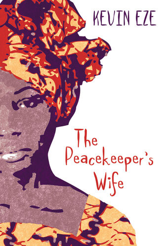 The Peacekeepers Wife Kevin Eze