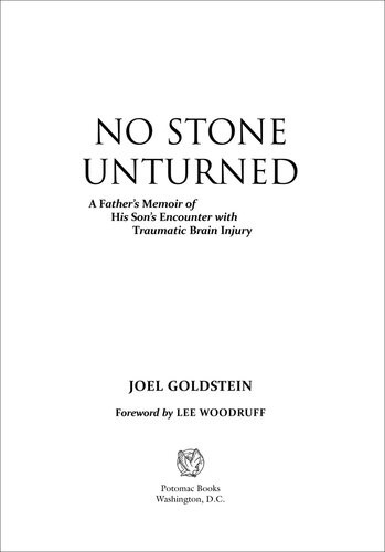 No Stone Unturned A Fathers Memoir Of His Sons Encounter With Traumatic Brain Injury Joel Goldstein