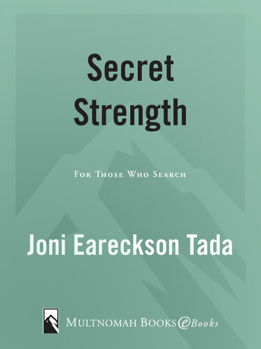 Secret Strength For Those Who Search Joni Eareckson Tada
