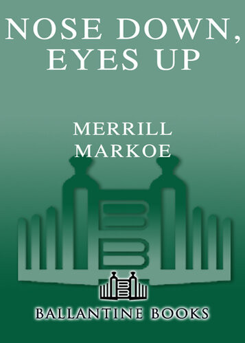 Nose Down Eyes Up A Novel Merrill Markoe