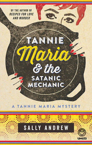 Tannie Maria The Satanic Mechanic Sally Andrew