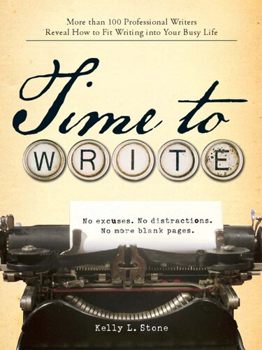 Time To Write Professional Writers Reveal How To Fit Writing Into Your Busy Life Kelly L Stone