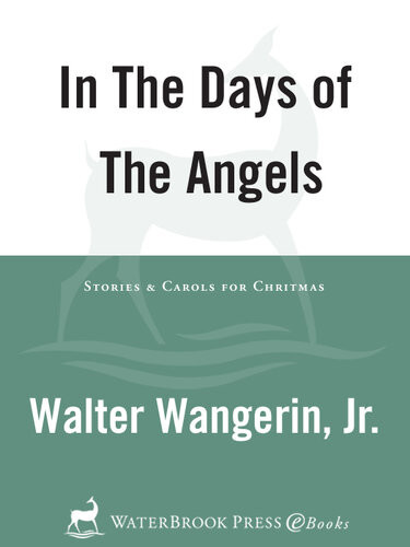 In The Days Of The Angels Stories And Carols For Christmas Walter Wangerin