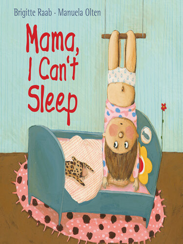 Mama I Cant Sleep Brigitte Raab