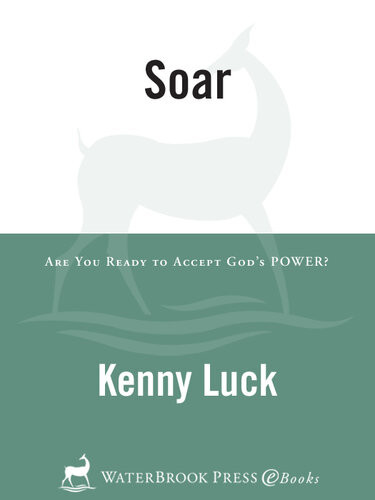 Soar Are You Ready To Accept Gods Power Kenny Luck