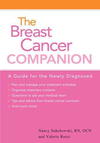 The Breast Cancer Companion A Guide For The Newly Diagnosed Nancy Sokolowski