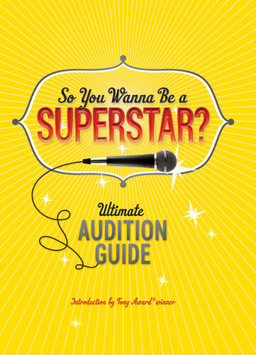 So You Wanna Be A Superstar The Ultimate Audition Guide Ted Michael