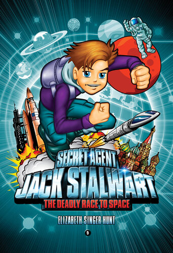 Secret Agent Jack Stalwart Book 9 The Deadly Race To Space Russia Elizabeth Singer Hunt