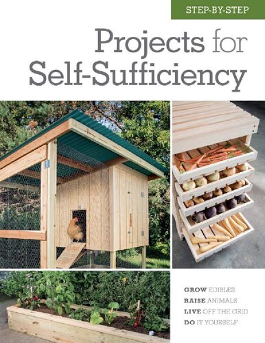 Stepbystep Projects For Selfsufficiency Grow Edibles Raise Animals Live Off The Grid Diy Editors Of Cool Springs Press Diy Editors Of Cool Springs Press