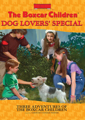 Dog Lovers Special Three Adventures Of The Boxcar Children Gertrude Chandler Warner