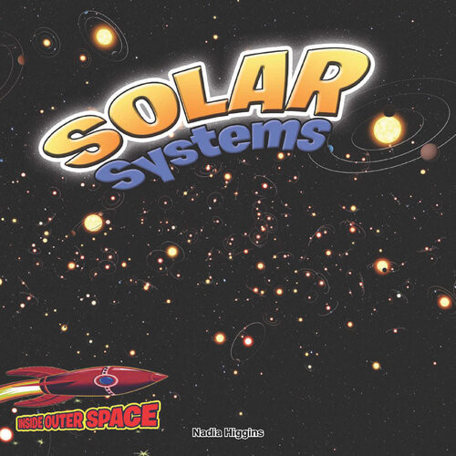 Solar Systems Planets Stars And Orbits Nadia Higgins