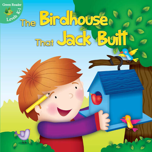 The Birdhouse That Jack Built Meg Greve