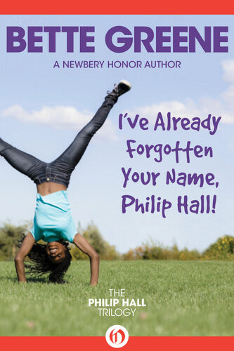 Ive Already Forgotten Your Name Philip Hall Bette Bette Greene