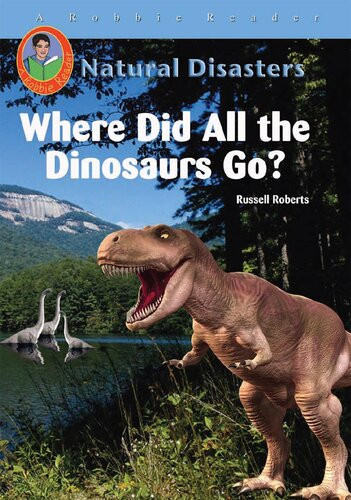 Where Did All The Dinosaurs Go Russell Roberts