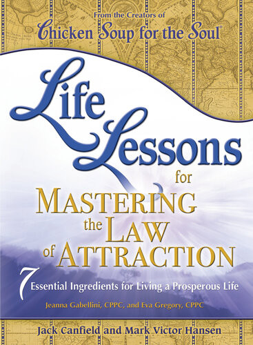 Life Lessons For Mastering The Law Of Attraction Jack Canfield
