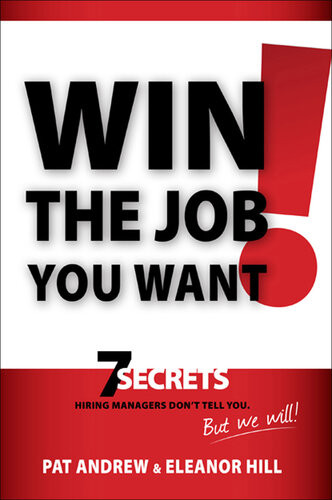 Win The Job You Want 7 Secrets Hiring Managers Dont Tell You But We Will Patricia Andrew