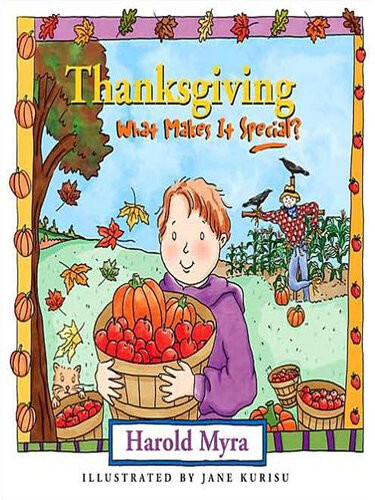 Thanksgiving What Makes It Special Harold Myra