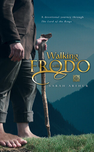 Walking With Frodo A Devotional Journey Through The Lord Of The Rings Sarah Arthur