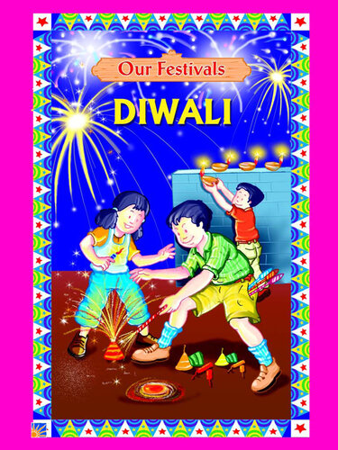 Our Festivals Diwali Sumati Manchanda