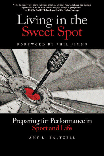 Living In The Sweet Spot Preparing For Performance In Sport And Life Amy Baltzell