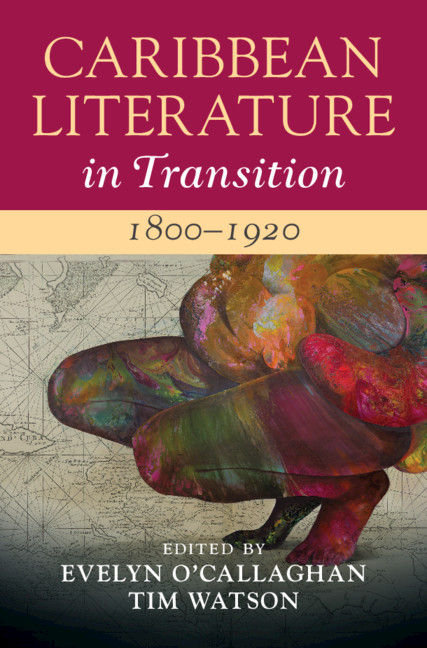 Caribbean Literature In Transition 18001920 Evelyn Ocallaghan