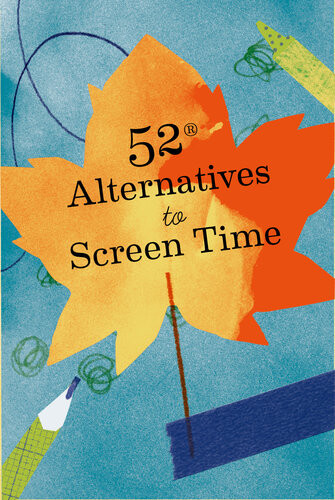 52 Alternatives To Screen Time Chronicle Books