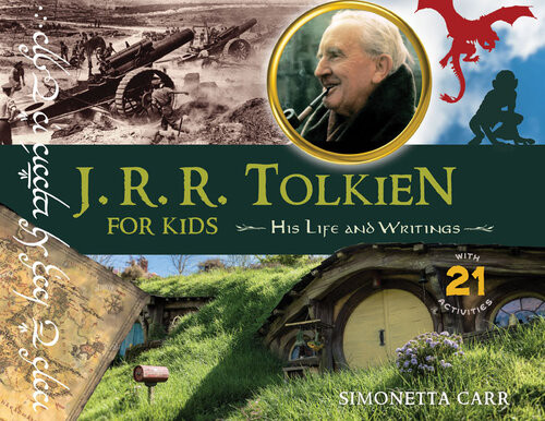 Jrr Tolkien For Kids His Life And Writings With 21 Activities Simonetta Carr