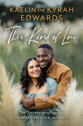 This Kind Of Love The Overwhelming Power Of Promises Patience And Faith Kaelin Edwards