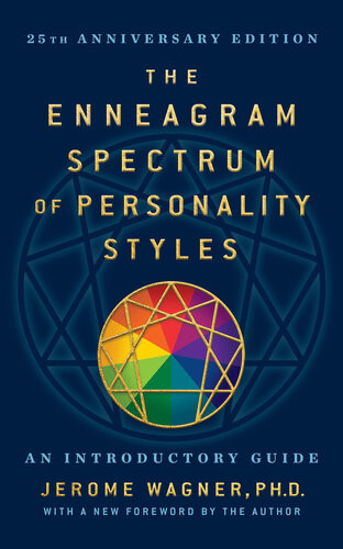 The Enneagram Spectrum Of Personality Styles 2e 25th Anniversary Edition With A New Foreword By The Author Jerome Wagner