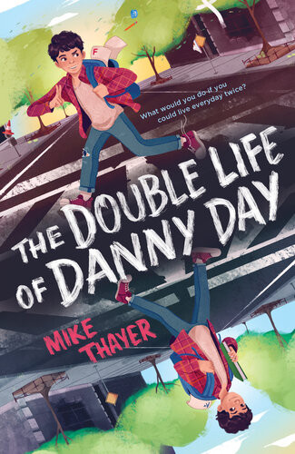 The Double Life Of Danny Day Mike Thayer