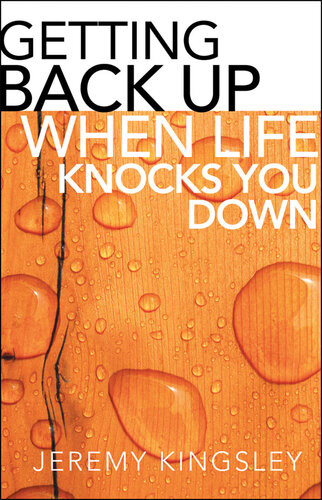 Getting Back Up When Life Knocks You Down Jeremy Kingsley