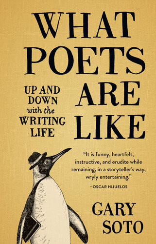 What Poets Are Like Up And Down With The Writing Life Gary Soto