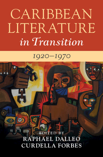 Caribbean Literature In Transition 19201970 Volume 2 Edited By Raphael Dalleo